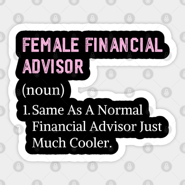 Financial advisor women assistant female financial advisor Sticker by Printopedy